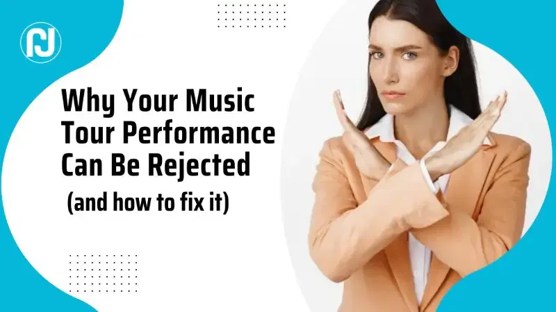 Why Your Music Tour Performance Can Be Rejected