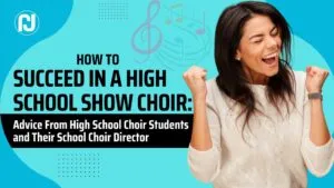 How to Succeed in a High School Show Choir